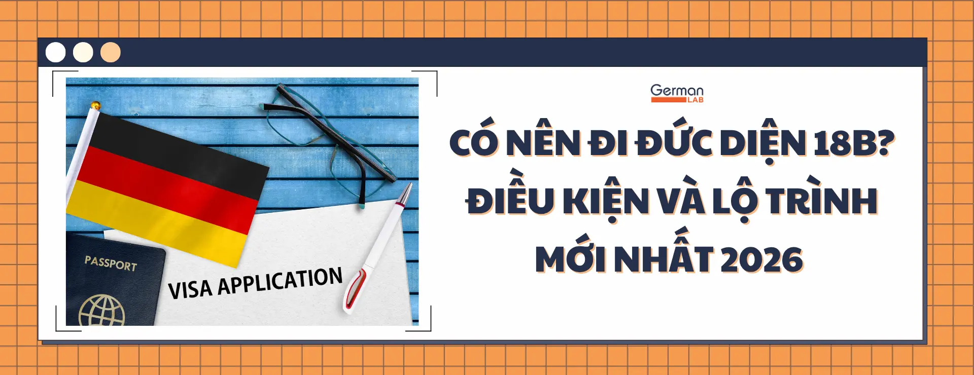 Có Nên Đi Đức Diện 18B? Điều Kiện Và Lộ Trình Mới Nhất 2026