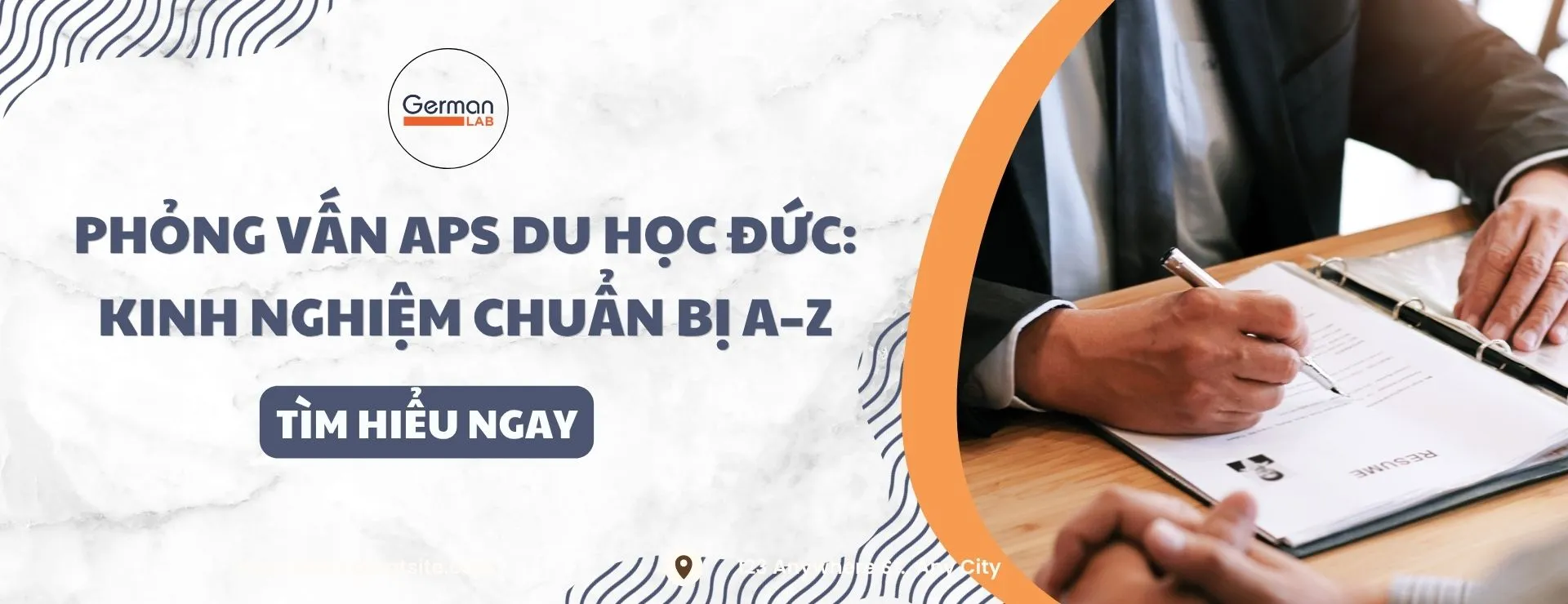 Phỏng Vấn APS Du Học Đức: Kinh Nghiệm Chuẩn Bị A–Z