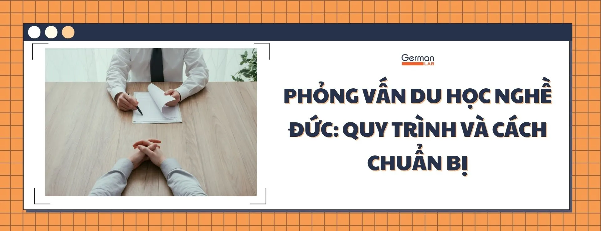 Phỏng Vấn Du Học Nghề Đức: Quy Trình Và Cách Chuẩn Bị